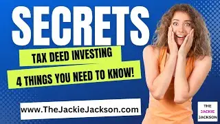 The 4 Secret Success Tips for Tax Deed Investing || Jackie Jackson