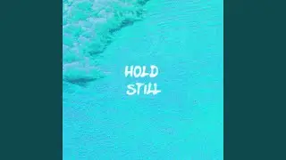 Hold Still