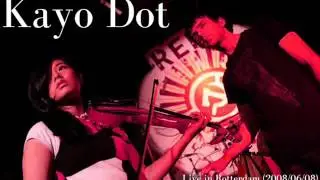 Kayo Dot - The Awkward Wind Wheel & The Useless Ladder - Live in Rotterdam - 2008/06/08