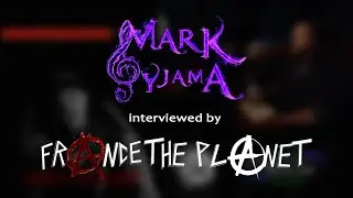 France The Planet hangs out with Mark Pyjama