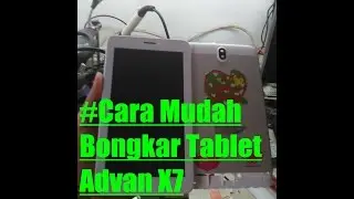 Cara Mudah Bongkar Tablet Advan X7 Chipset intel