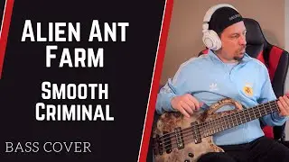 Alien Ant Farm - Smooth Criminal (Bass Cover)