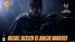 Michael Jackson vs Jianghu Wanderer Where Winds Meet Part 6