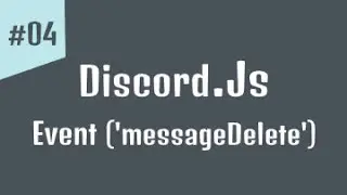 #04 - كورس برمجة بوت ديسكورد | ايفنت ('messageDelete') Discord.js