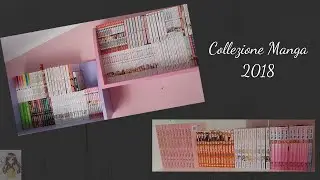 Collezione Manga 2018 +200 volumi {Only Shoujo}