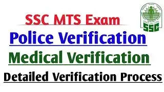 SSC MTS EXAM MEDICAL VERIFICATION & POLICE VERIFICATION DETAILED PROCESS