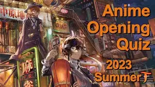 Anime Opening Quiz &mdash; 2023 Summer Edition (25 Openings)