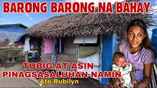 BARONG BARONG NA BAHAY | TUBIG AT ASIN PINAGSASALUHAN NAMIN -Ate Rubilyn |PB TEAM @renvlogs15