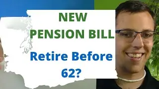 New Early Retirement Pension Bill 2020 - WA DRS, TRS, PERS, SERS