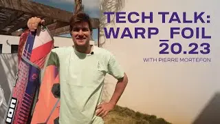 TECH TALK - WARP_FOIL 20.23 in detail with Pierre Mortefon | Duotone Windsurfing
