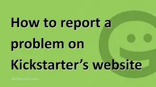 How to report a problem on Kickstarter's website