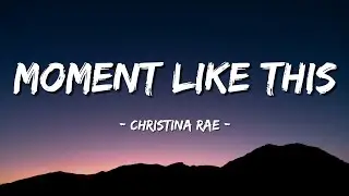 Christina Rae - Moment Like This 
