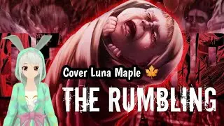 Cover The Rumbling by Luna Maple Ost Attack On Titan Final (AOT) Silence iz Mine