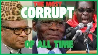 Top 10 Most Corrupt African Presidents of all time