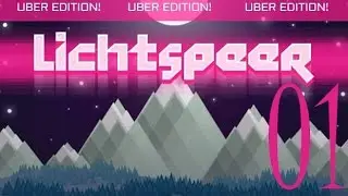 Прохождение Lichtspeer Uber Edition &mdash; 01 &mdash;  [Без комментариев]