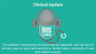 Interview: two patients&rsquo; experiences of breast cancer diagnosis, and top tips for primary care