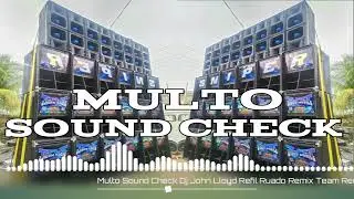 Multo Sound Check Dj John Lloyd Refil Ruado Remix Team Reunited PH