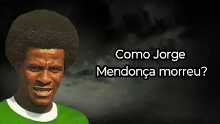 COMO JORGE MENDONÇA MORREU?