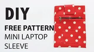 How to make Sherrie Mini Laptop Sleeve (By ithinksew) - free pattern download link