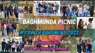 #BAGHMUNDA PICNIC// M.COM DEPARTMENT 2022// COLLEGE PICNIC // DSPMU( ranchi college)//#dspmu #picnic
