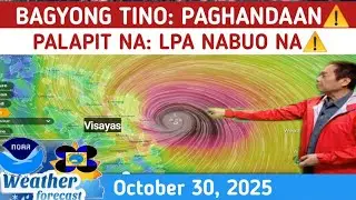 BAGYONG TINO PAGHANDAAN:  LPA NABUO NA TINGNAN⚠️WEATHER UPDATE TODAY OCTOBER 30, 2025