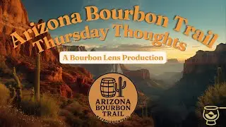Thursday Thoughts: Exploring the Arizona Bourbon Trail | Crafting Southwest Spirits