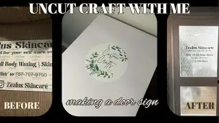 Uncut Craft With Me | Weeding a Custom Door Sign (Real Time) Ep. 1