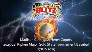 Madison vs Henry County 2025 Cal Ripkin Major Gold State Baseball Tournament 27JUN2025