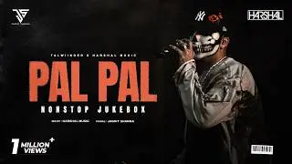 Pal Pal Nonstop | Talwiinder X Harshal Music | Punjabi Love Mashup 2025