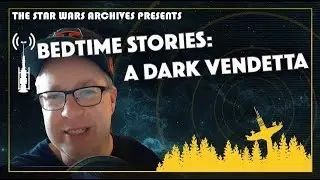 Star Wars Archives Presents: Bedtime Stories | 