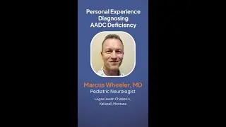 A Doctor's Perspective: AADC Deficiency
