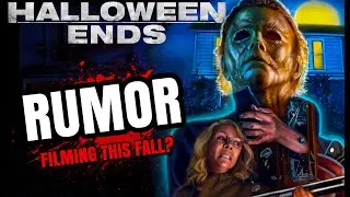 Halloween Ends (2022) RUMOR! Production Begins in the Fall? 🎃