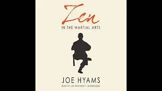 Zen in the Martial Arts by Joe Hyams | Full Audiobook