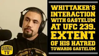 Robert Whittaker's interaction with Kelvin Gastelum at UFC 239. Extent of his hatred towards Kelvin