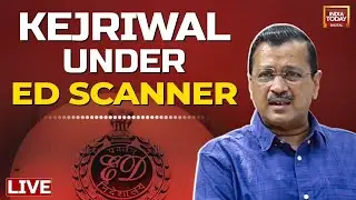 Kejriwal Under ED Scanner LIVE: Kejriwal Summoned For Fourth Time | India Today LIVE