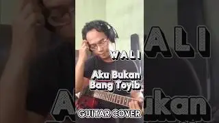 WALI BAND - Aku Bukan Bang Toyib #guitarcover #waliband