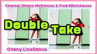 Double Take linedance/ 최신중급/ Choreo: Shane McKeever & Fred Whitehouse/ Chany Linedance