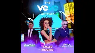 The VeVe Anthem - Will Hecht, Kallee Brookes & SavDad