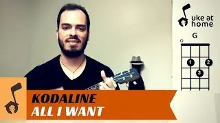 Kodaline - All I Want | Ukulele cover tutorial