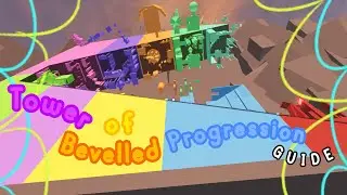 GUIDE - Tower of Bevelled Progression