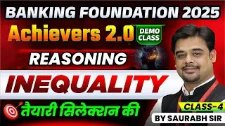 Banking Foundation 2025 | Achievers 2.0 Batch | Reasoning Demo Class | Inequality | by Saurabh Sir