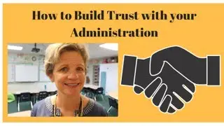 Teaching Vlogger | How to Build Trust with your School Administration/Principals