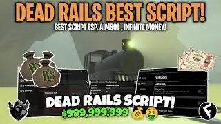 [BEST] Dead Rails Script Pastebin | Bring Items, Auto Drive, Auto Collect, $999,999💰🤑 (No Key)