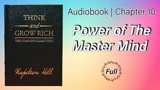 Think and Grow Rich | Chapter10 | Power of The Master Mind: The Driving Force (Napoleon Hill)