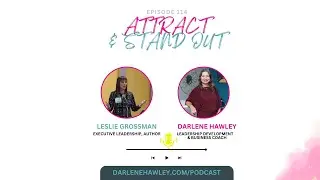 Ep 114 - Empowering Women Through Vision and Collaboration with Leslie Grossman and Darlene Hawley