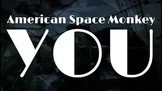 You - American Space Monkey (New Music 2017 / Vancouver BC Canada / Noise Rock )