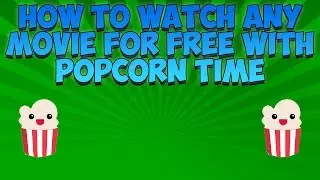 how to watch movies for free with popcorn time