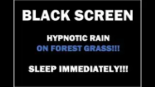 Hypnotic Rain on Forest Grass for Relaxation, Sleeping and Meditation - 3 Hours HD Gentle Rain