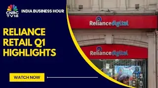 Reliance Retail Reports 11.3% Revenue Growth In Q1 | RIL Q1 Results