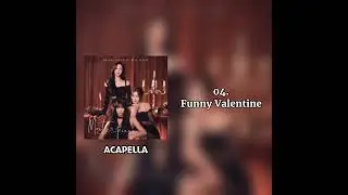 MISAMO - Funny Valentine (Acapella Ver.)
